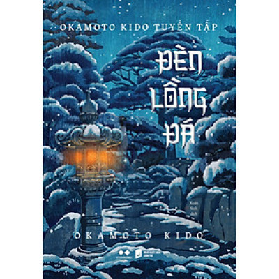 Okamoto Kido Tuyển Tập - Đèn Lồng Đá - Bản Quyền