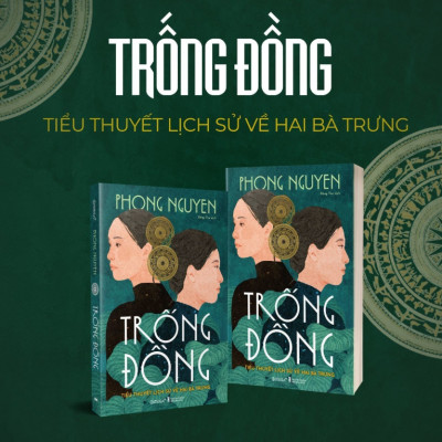 TRỐNG ĐỒNG - Tiểu Thuyết Lịch Sử Về Hai Bà Trưng - Phong Nguyen - Đông Thư dịch - (bìa mềm)