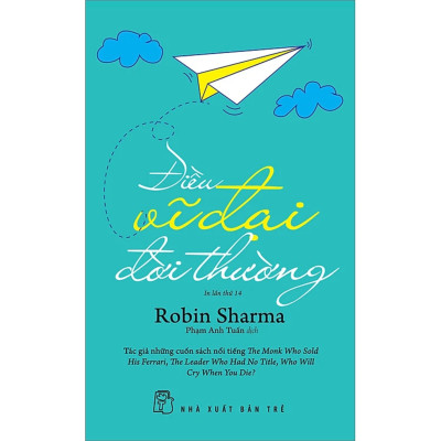 Combo 3Q Robin Sharma : Nhà Lãnh Đạo Không Chức Danh + Đời Ngắn Lắm Đừng Ngủ Dài + Điều Vĩ Đại Đời Thường  (Trở Thành Người Lãnh Đạo Thành Công) 