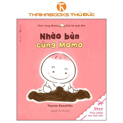 Sách - Chơi Cùng Momo - Chú Bé Quả Đào: Áp Má + Nhào Bùn + Xích Đu + Đi Đâu Vội Thế - Thái Hà Books