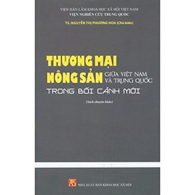 Sách - Thương mại nông sản giữa Việt Nam và Trung Quốc trong bối cảnh mới - NXB KHXH