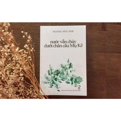 Sách - Nước Vẫn Chảy Dưới Chân Cầu Mụ Kề  - NXB Phụ Nữ