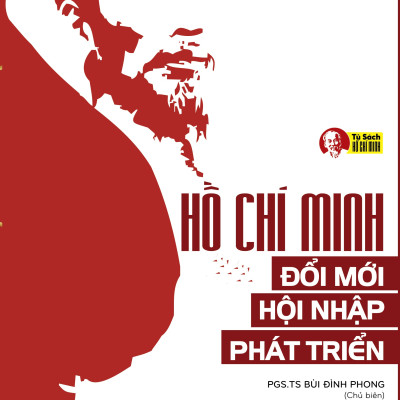 Hồ Chí Minh: Đổi mới - Hội nhập - Phát triển