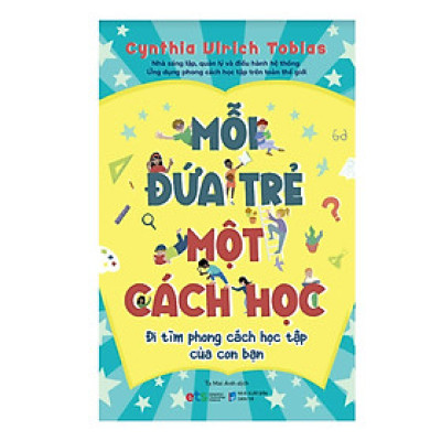Mỗi Đứa Trẻ Một Cách Học (Tái Bản)