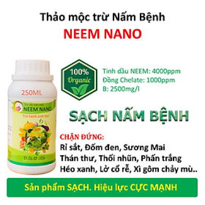 VƯỜN SINH THÁI - Thuốc trừ nấm bệnh sinh học neem nano. Quét sạch thán thư, rỉ sắt, thối nhũn, đốm đen, héo xanh, phấn trắng. 100% Thiên Nhiên