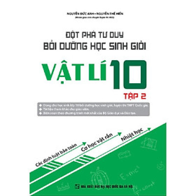 Sách - Đột Phá Tư Duy Bồi Dưỡng Học Sinh Giỏi Vật Lí Lớp 10 - Tập 2 - Khang Việt Book