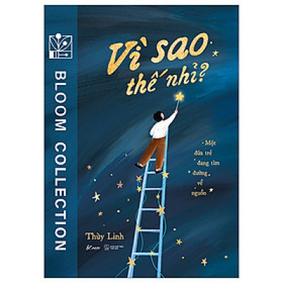 Cuốn Sách Kỹ Năng Sống Hay: Vì Sao Thế Nhỉ? - Một Đứa Trẻ Đang Tìm Đường Về Nguồn