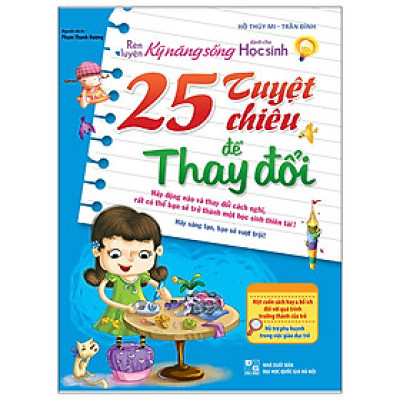 Rèn Luyện Kỹ Năng Sống Cho Học Sinh - 25 Tuyệt Chiêu Để Thay Đổi