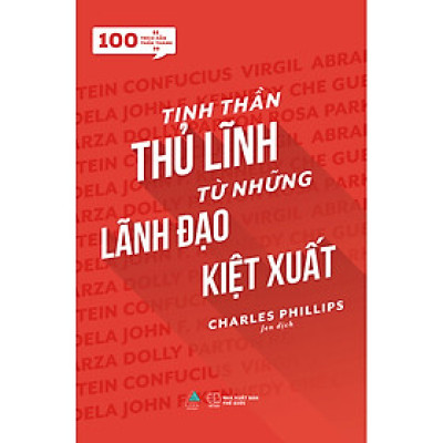 100 Trích Dẫn Thần Thánh - Tinh Thần Thủ Lĩnh Từ Những Lãnh Đạo Kiệt Xuất 