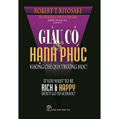 Giàu có & hạnh phúc không chỉ qua trường học - Bản Quyền