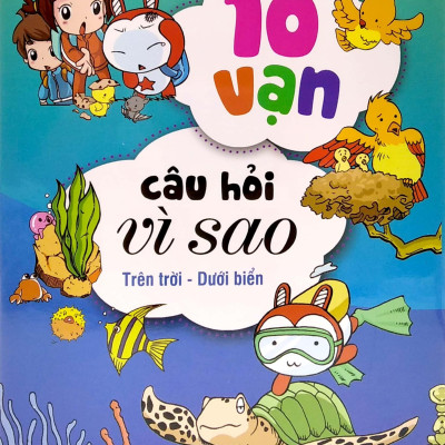Bộ Sách 10 Vạn Câu Hỏi Vì Sao 1 - Trên Trời - Dưới Biển (Bộ 4 Cuốn)