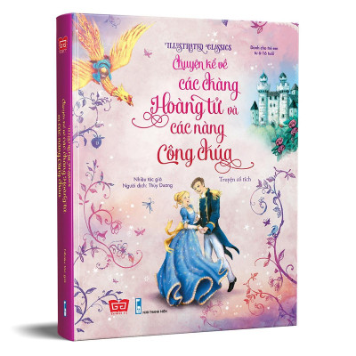 Sách - Illustrated Classics - Chuyện Kể Về Các Chàng Hoàng Tử Và Các Nàng Công Chúa - Đinh Tị Books