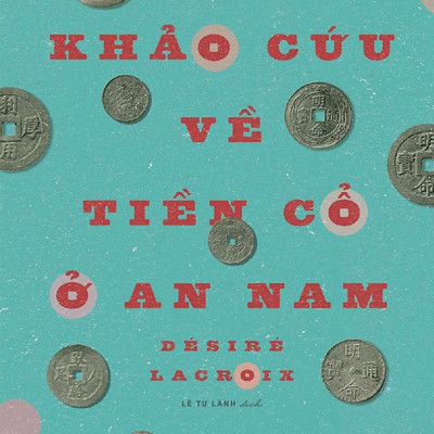 Khảo Cứu Về Tiền Cổ Ở An Nam