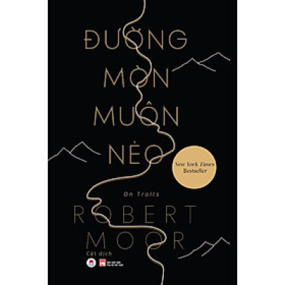 ĐƯỜNG MÒN MUÔN NẺO - Robert Moor - Cát dịch - Huy Hoàng - Nhà xuất bản Phụ Nữ Việt Nam
