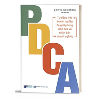 Sách PDCA - Tự Động Hóa Doanh Nghiệp Để Giải Phóng Lãnh Đạo Và Nhân Bản Doanh Nghiệp  - MCBOOKS - BẢN QUYỀN