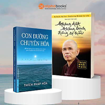 Combo: Con Đường Chuyển Hoá (Sa Môn Thích Pháp Hoà) + Không Diệt Không Sinh Đừng Sợ Hãi (Thích Nhất Hạnh)