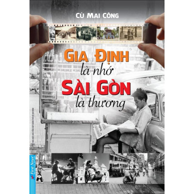 Combo 2 Cuốn sách Gia Định Là Nhớ, Sài Gòn Là Thương + Sài Gòn Một Thuở - Dân Ông Tạ Đó! Tập 2 - First News - BẢN QUYỀN