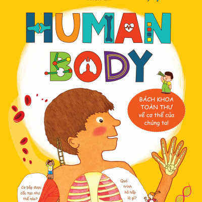 Human Body: Bách khoa toàn thư về cơ thể của chúng ta - Wonder House