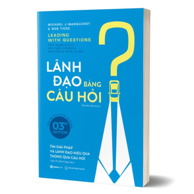 Sách - LÃNH ĐẠO BẰNG CÂU HỎI - Michael J. Marquardt