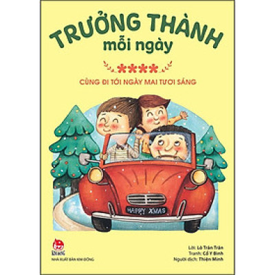 Trưởng Thành Mỗi Ngày - Tập 4: Cùng Đi Tới Ngày Mai Tươi Sáng (Tái Bản 2021)