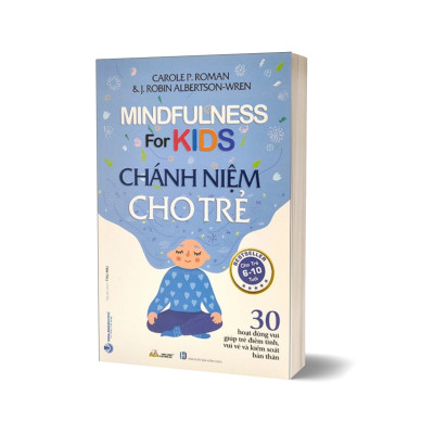 Chánh Niệm Cho Trẻ - Mindfulness For Kids (Cho Trẻ 6-10 Tuổi)