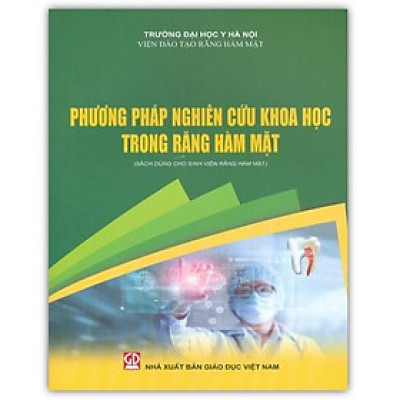 Sách - Phương Pháp Luận Nghiên Cứu Khoa Học Trong Răng Hàm Mặt - Dùng Cho Sinh Viên Răng Hàm Mặt (DN)