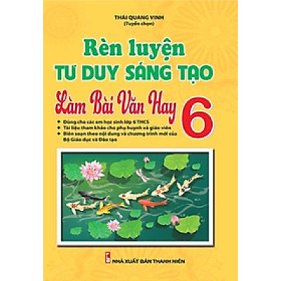 Rèn Luyện Tư Duy Sáng Tạo Làm Bài Văn Hay 6 - KV
