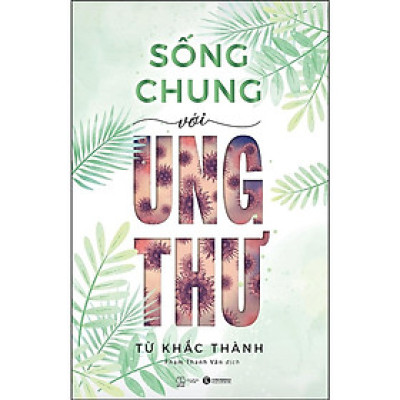 Sách - Sống Chung Với Ung Thư - Thái Hà Books