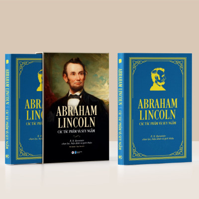 BỘ SÁCH DELUXE BOOKS (BỘ SÁCH SANG TRỌNG) – ABRAHAM LINCOLN - CÁC TÁC PHẨM VÀ SUY NGẪM