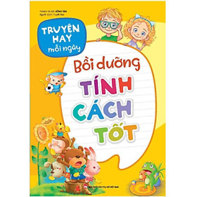 Truyện Hay Mỗi Ngày - Bồi Dưỡng Tính Cách Tốt