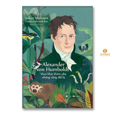 Sách - Alexander Von Humboldt - Khao Khát Khám Phá Những Vùng Đất Lạ - Thái Hà Books