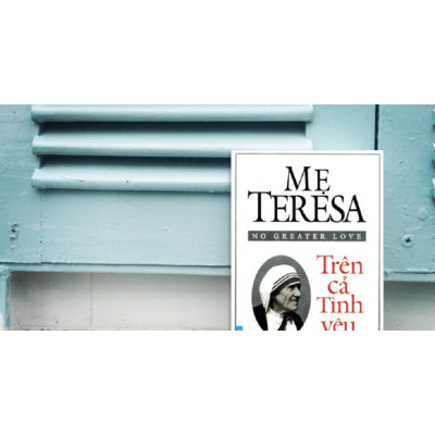 Combo Mẹ Teresa Trên cả tình yêu + Xin đừng làm mẹ khóc - Bản Quyền