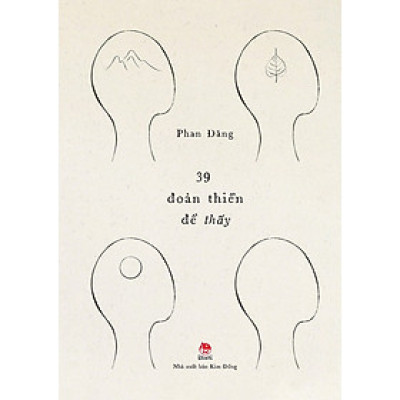 (Bìa Cứng) 39 ĐOẢN THIỀN ĐỂ THẤY - Nhà báo Phan Đăng