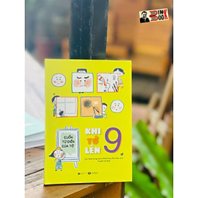 KHI TỚ LÊN 9 – CUỐN TỪ ĐIỂN CỦA TỚ - Park Sung-woo – Huyền Lê  dịch - Thái Hà – NXB Hà Nội