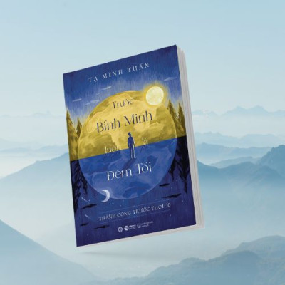 Trước Bình Minh Luôn Là Đêm Tối – Tạ Minh Tuấn | Vượt Khủng Hoảng – Xây Nội Lực