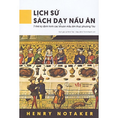 Lịch sử sách dạy nấu ăn - 7 thế kỷ định hình các khuôn mẫu ẩm thực phương Tây