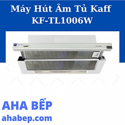 Máy Hút Mùi Kaff KF-TL1006W-Hàng Chính Hãng