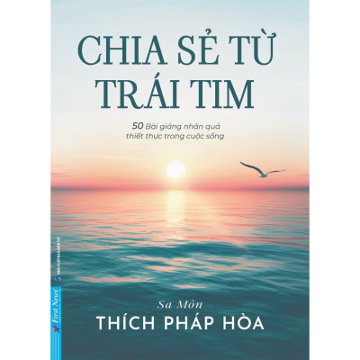 Sách Chia Sẻ Từ Trái Tim ( Thầy Thích Pháp Hòa ) (FN-Mk)