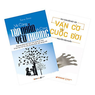 Combo Vô Cùng Tàn Nhẫn, Vô Cùng Yêu Thương + Dạy Con Đối Mặt Với Ván Cờ Cuộc Đời (2 quyển)