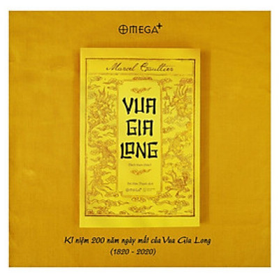 (Tái bản 2024) VUA GIA LONG – Marcel Gaultier – Đỗ Hữu Thạnh dịch - Omega
