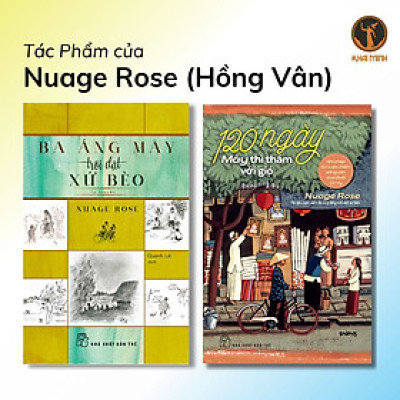 (Bộ 2 Cuốn) NHÀ VĂN NUAGE ROSE HỒNG VÂN (Ba Áng Mây Trôi Dạt Xứ Bèo & 120 Ngày Mây Thì Thầm Với Gió) - bìa mềm