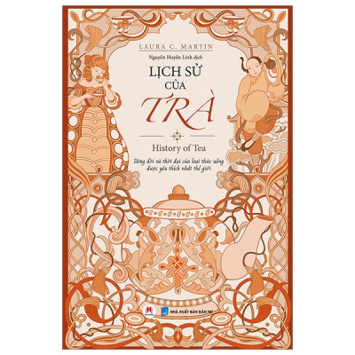 Lịch Sử Của Trà - Tác Giả Laura C Martin (HH)