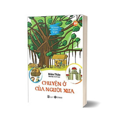 Kể Chuyện Văn Hoá Việt - Chuyện Ở Của Người Xưa