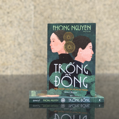 Trạm Đọc | TRỐNG ĐỒNG - Tiểu thuyết lịch sử về Hai Bà Trưng