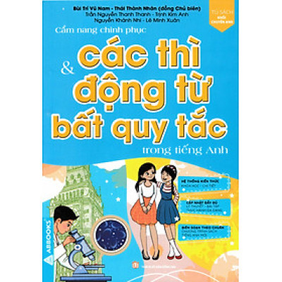 Cẩm Nang Chinh Phục Các Thì Và Động Từ Bất Quy Tắc Trong Tiếng Anh - ABB