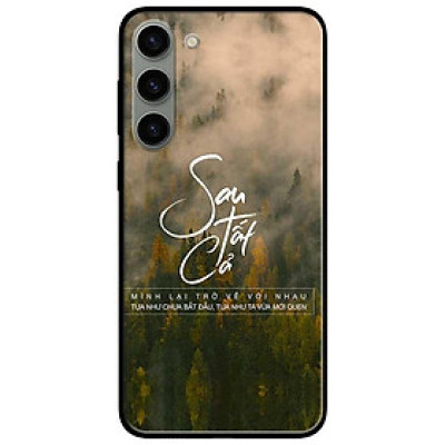 Ốp lưng dành cho Samsung S23 - S23 Plus - S23 Ultra - A34 5G - A54 5G mẫu Sau Tất Cả