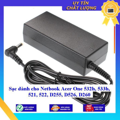 Sạc dùng cho Netbook Acer One 532h 533h 521 522 D255 D526 D260 - Hàng Nhập Khẩu New Seal