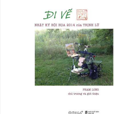 Đi Vẽ - Nhật Ký Hội Họa 2014 Của Trịnh Lữ