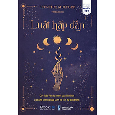 Luật Hấp Dẫn Quy Luật Về Sức Mạnh Của Linh Hồn Và Năng Lượng Chữa Lành Cơ Thể Từ Bên Trong - Bản Quyền