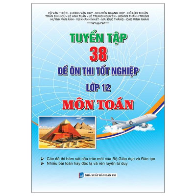 Sách - Tuyển Tập 38 Đề Ôn Thi Tốt Nghiệp Lớp 12 - Môn Toán